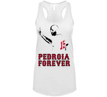 Load image into Gallery viewer, Pedroia Forever Boston Legend Dustin Pedroia Baseball Fan v4 T Shirt - image_152b616b-446b-4766-9cd0-a28745d45e2a