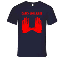 Load image into Gallery viewer, Julian Edelman Catch Like Jules New England Football Fan T Shirt - image_1743583a-d6dd-4baf-a8c8-ee062f50c3f4