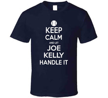 Load image into Gallery viewer, Joe Kelly Keep Calm Boston Baseball Fan T Shirt - image_185c2cb3-92d4-4fe6-9619-07a6baae2588