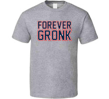Load image into Gallery viewer, Rob Gronkowski Forever Gronk  New England Football Fan V2 T Shirt - image_1af92c12-b5f9-4723-96c1-e7c284237fe5
