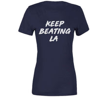 Load image into Gallery viewer, Keep Beating LA New England Football Fan v2 T Shirt - image_1d5c3a7b-6dff-4ef2-a3db-d5dfc86ceb43