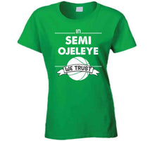 Load image into Gallery viewer, Semi Ojeleye We Trust Boston Basketball Fan T Shirt - image_1ec30688-a4c6-4998-9644-952d7b45b7f4
