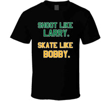 Load image into Gallery viewer, Shoot Like Larry Skate Like Bobby Boston Sports Fan T Shirt - image_1fdb2b27-5727-4e47-a8a8-917d6293d185
