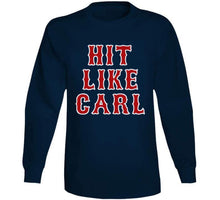 Load image into Gallery viewer, Hit Like Carl Boston Baseball Carl Yastrzemski Sports Fan T Shirt - image_20a1206f-cf53-40eb-a887-c4dfc044f8a6