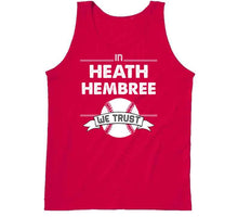 Load image into Gallery viewer, Heath Hembree We Trust Boston Baseball Fan T Shirt - image_20ae0c6e-8e46-4579-ab32-911e5d944264