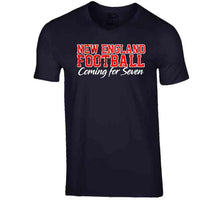 Load image into Gallery viewer, New England Football Coming For Seven Titles Football Fan T Shirt - image_235c33a2-e63a-4021-a48d-eec51847ec82