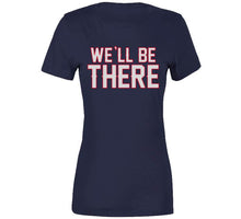Load image into Gallery viewer, Bill Belichick We Will Be There Football Fan T Shirt - image_281ea09f-e9b5-4705-9519-8597b52a0bf4