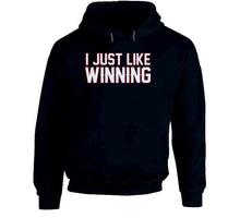 Load image into Gallery viewer, I Just Like Winning New England Football Fan T Shirt - image_2d1434b6-ac3c-483b-bab6-51cf0dc154e8