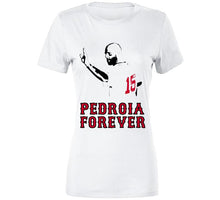 Load image into Gallery viewer, Pedroia Forever Boston Legend Dustin Pedroia Baseball Fan v4 T Shirt - image_2ee3e3b4-cff0-48a6-8757-1228fb1417ed