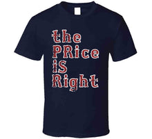 Load image into Gallery viewer, David Price The Price Is Right Boston Baseball Fan T Shirt - image_2fda7541-11a8-4a22-82f0-9cb82946c86b