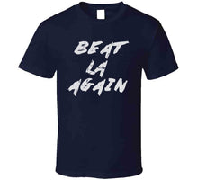 Load image into Gallery viewer, Beat LA Again New England Football Fan T Shirt - image_346bd372-93fc-468c-a880-4138198566a1