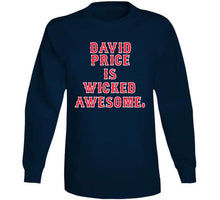 Load image into Gallery viewer, David Price is Wicked Awesome Boston Baseball Fan T Shirt - image_3609663a-3fe3-4567-9f48-b4dfd4dffacf