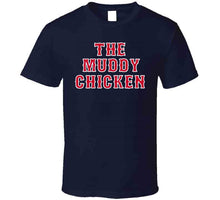 Load image into Gallery viewer, Dustin Pedroia Nickname The Muddy Chicken Boston Baseball Fan T Shirt - image_368c003d-f61c-4b20-bd95-5758f4848f8f