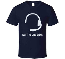 Load image into Gallery viewer, Get The Job Done Headset New England Football Fan T Shirt - image_397edbdf-8d20-441c-8e15-4e474925e8c1