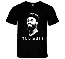 Load image into Gallery viewer, Marcus Smart You Soft Boston Basketball Fan T Shirt - image_3e1a736c-7425-493d-8861-67cacc511fba