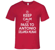 Load image into Gallery viewer, Antonio Delamea Mlinar Keep Calm Pass To New England Soccer T Shirt - image_40983fca-bf2c-40fa-bd4a-4ec7c3b7b837