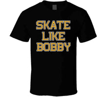 Load image into Gallery viewer, Skate Like Bobby Boston Hockey Fan T Shirt - image_4496cec6-7360-4cef-9dc0-74929d96b6d5