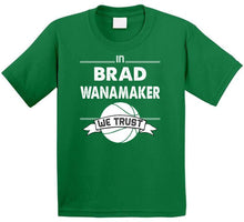 Load image into Gallery viewer, Brad Wanamaker We Trust Boston Basketball Fan T Shirt - image_465815eb-133f-4b30-9e4d-3744a33a75b7