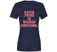 Load image into Gallery viewer, David Price is Wicked Awesome Boston Baseball Fan T Shirt - image_46a6c472-39f6-49ac-aae3-ddb938210d9e
