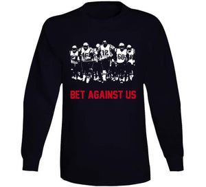 Bet Against Us Leaders New England Football Fan T Shirt - image_471254e3-c5d2-436d-8f35-d273a86bd1c4