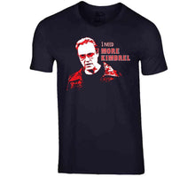 Load image into Gallery viewer, Craig Kimbrel SNL Parody I Need More Kimbrel Boston Baseball Fan T Shirt - image_47ed0a04-8951-4603-8e3b-56769f15347f