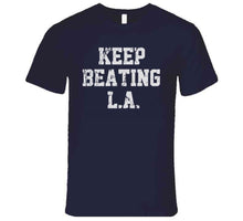Load image into Gallery viewer, Keep Beating LA New England Football Fan T Shirt - image_4e23a166-7901-47a0-933d-63690ca62a5c
