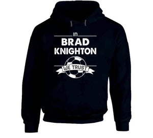 Brad Knighton We Trust New England Soccer T Shirt - image_4f0e96c2-7a70-45b8-b1e6-8b66cb2d9f16