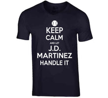 Load image into Gallery viewer, JD Martinez Keep Calm Boston Baseball Fan T Shirt - image_4fbd4eaf-f4e2-47ac-8519-09f5270225d0