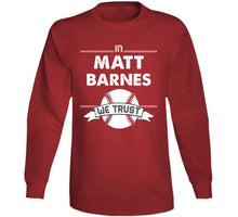 Load image into Gallery viewer, Matt Barnes We Trust Boston Baseball Fan T Shirt - image_51bc7e3b-7e53-4013-98c6-680cb45b105f
