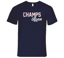 Load image into Gallery viewer, Champs Again New England Football Fan T Shirt - image_57a9b71b-125e-4b47-be7f-ffb1d7b16d85