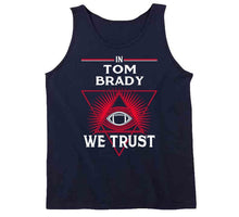 Load image into Gallery viewer, In Tom Brady We Trust New England Football Fan T Shirt - image_59ad3489-8cd6-4f41-b44f-ad4226785572