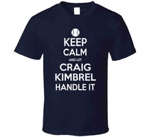 Load image into Gallery viewer, Craig Kimbrel Keep Calm Boston Baseball Fan T Shirt - image_5aa5c994-c082-4621-b393-e1849055c6e0