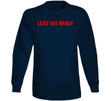 Load image into Gallery viewer, Lead Like Brady Tom Brady New England Football Fan T Shirt - image_5bb06047-211d-4d51-a6bc-c9810d08b72b