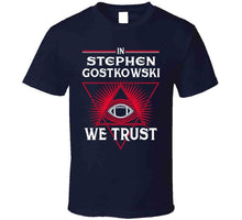Load image into Gallery viewer, In Stephen Gostkowski We Trust New England Football Fan T Shirt - image_5cff72fd-f880-42df-88b1-d629aa0d302e