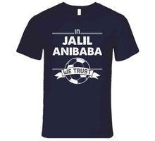 Load image into Gallery viewer, Jalil Anibaba We Trust New England Soccer T Shirt - image_5fe60315-36a9-46ca-bf86-0018f4b8f65b