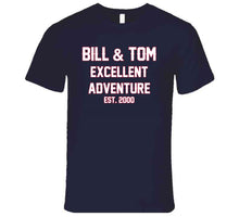 Load image into Gallery viewer, Bill And Tom Excellent Adventure Est 2000 New England Football Fan T Shirt - image_6051a6f6-d365-48be-b392-4ad2815f263c