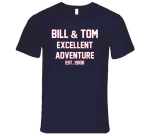 Bill And Tom Excellent Adventure Est 2000 New England Football Fan T Shirt - image_6051a6f6-d365-48be-b392-4ad2815f263c