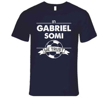 Load image into Gallery viewer, Gabriel Somi We Trust New England Soccer T Shirt - image_62eabfc5-a726-4fd8-b5b3-7d225941c314