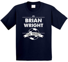 Load image into Gallery viewer, Brian Wright We Trust New England Soccer T Shirt - image_682a9005-ed49-4199-b585-f1737a0eff53