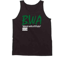 Load image into Gallery viewer, Bench With Attitude BWA Boston Basketball Fan T Shirt - image_6937e3d5-dfe1-45fd-add7-b6b58b2de990