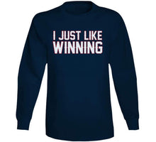 Load image into Gallery viewer, I Just Like Winning New England Football Fan T Shirt - image_69a3546f-03e2-4675-96f9-b34cfd4b1451