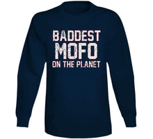 Load image into Gallery viewer, Baddest Mofo On The Planet Tom Brady New England Football Fan T Shirt - image_69f4bd33-901a-48fc-abd8-0f0e97f178e9