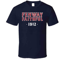 Load image into Gallery viewer, Fenway Faithful Est 1912 Boston Baseball Fan T Shirt - image_6a8471e3-41e7-4296-b957-0fafe8fcc190