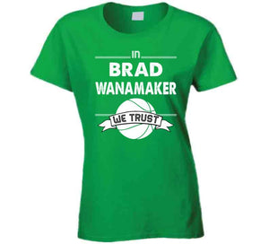 Brad Wanamaker We Trust Boston Basketball Fan T Shirt - image_6b2217ad-712c-4ca2-8d7a-99e00b9ae14e