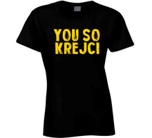 Load image into Gallery viewer, David Krejci You So Krejci Boston Hockey Fan T Shirt - image_6cb337bf-2042-4e17-b8b0-f16877e5d3af