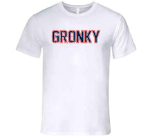 Load image into Gallery viewer, Gronk Gronky New England Football Fan T Shirt - image_6eba4f94-9c0a-4186-a659-d480b04a2c01