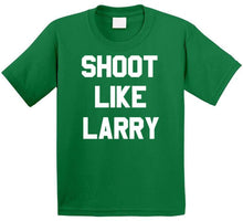Load image into Gallery viewer, Larry Bird Shoot Like Larry Boston Basketball T Shirt - image_6ed37604-7de2-4438-b5b4-a5762131561d