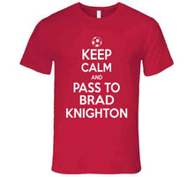 Load image into Gallery viewer, Brad Knighton Keep Calm Pass To New England Soccer T Shirt - image_6fa4d0d1-e8a4-4d79-8a01-b9ba144228b5