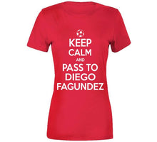 Load image into Gallery viewer, Diego Fagundez Keep Calm Pass To New England Soccer T Shirt - image_73f84b45-82c0-4e76-bc2d-08cb738eb291