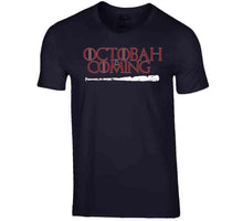 Load image into Gallery viewer, Octobah is Coming Game of Thrones Parody Boston Baseball Fan T Shirt - image_74800e10-0915-44e0-8b69-e1a87755fcee